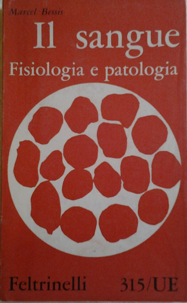 Bessis Marcel IL SANGUE. Fisiologia e patologia. ... - Copertina