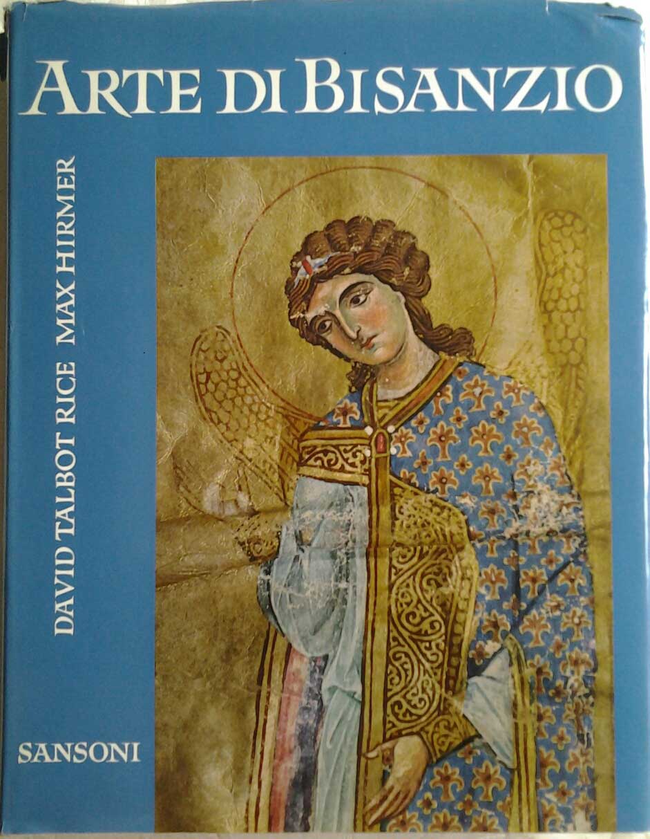 Talbot Rice David ARTE DI BISANZIO. Fotografie di ... - Copertina