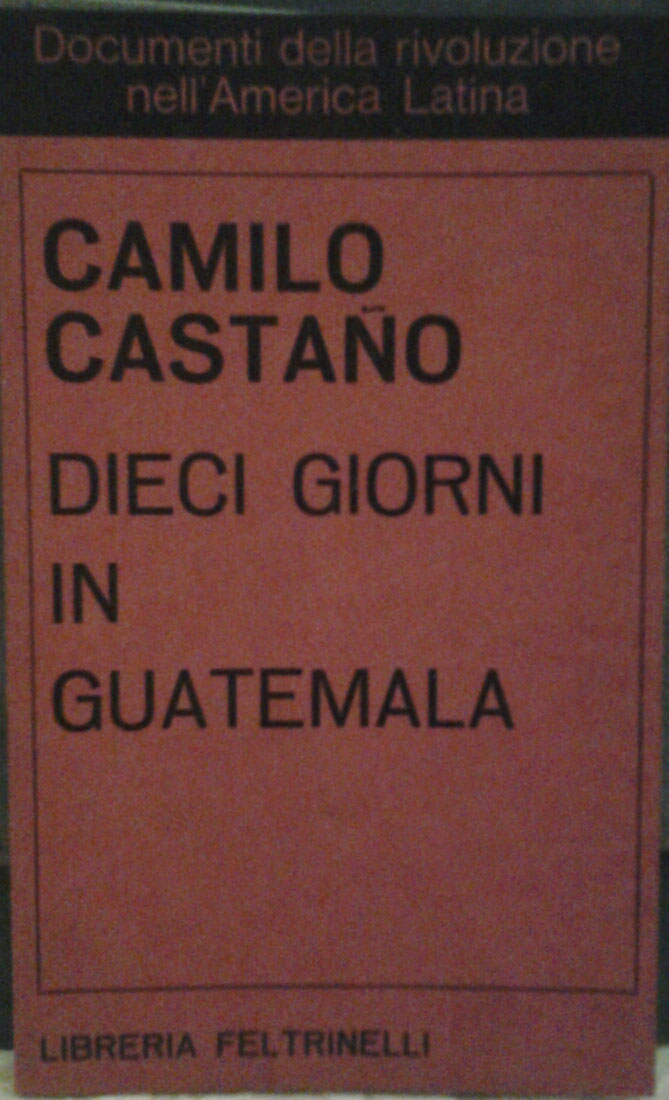 Castano Camilo DIECI GIORNI IN GUATEMALA. ... - Copertina