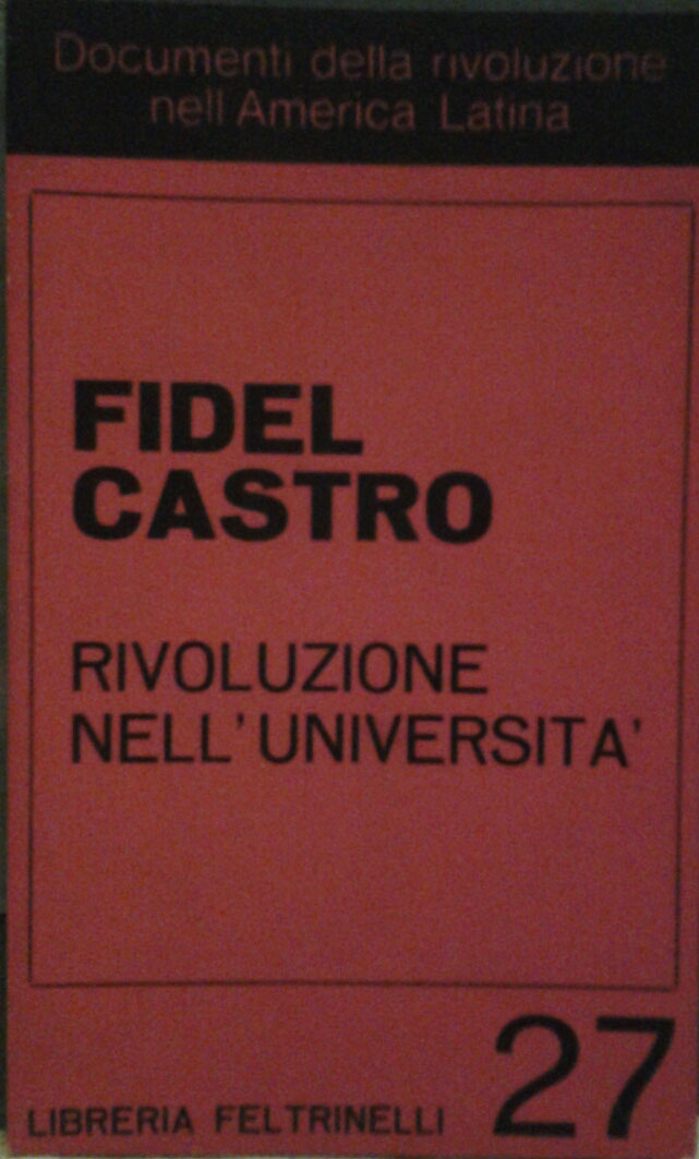 Castro Fidel RIVOLUZIONE NELL'UNIVERSITÀ. ... - Copertina