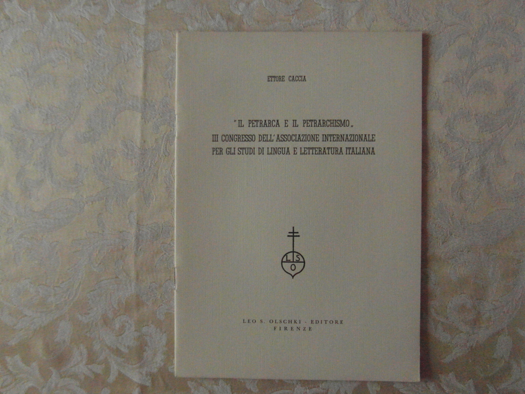 Caccia Ettore IL PETRARCA E IL PETRARCHISMO. III ... - Copertina