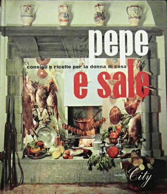 AA.VV. PEPE E SALE. CONSIGLI E RICETTE PER LA ... - Copertina
