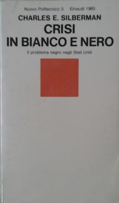 Silberman Charles E. CRISI IN BIANCO E NERO. IL ... - Copertina