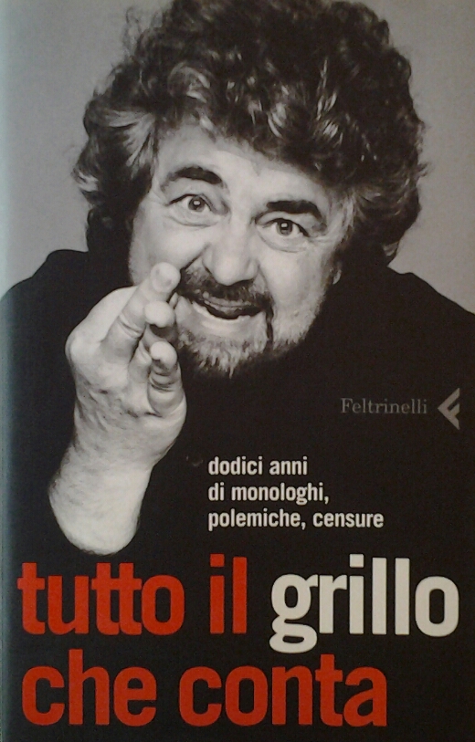 Grillo Beppe TUTTO IL GRILLO CHE CONTA. DODICI ... - Copertina