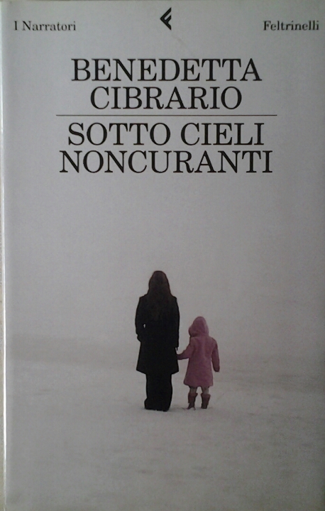 Cibrario Benedetta SOTTO CIELI NONCURANTI. - Copertina