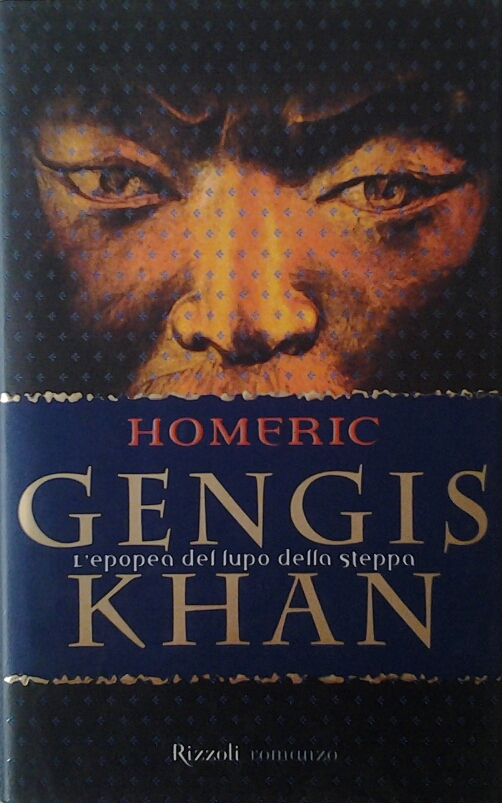 Homeric GENGIS KHAN. L'EPOPEA DEL LUPO DELLA ... - Copertina