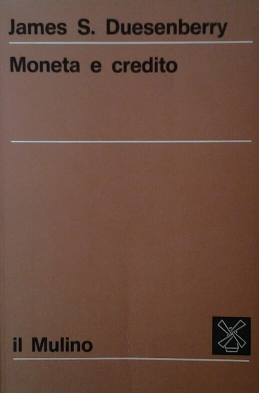 Duesenberry James MONETA E CREDITO. - Copertina