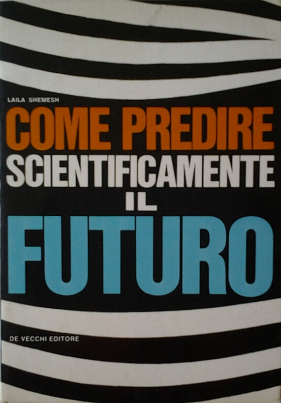 Shewesh Laila COME PREDIRE SCIENTIFICAMENTE IL ... - Copertina