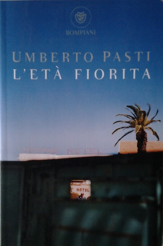 Pasti Umberto L'ETA' FIORITA. - Copertina