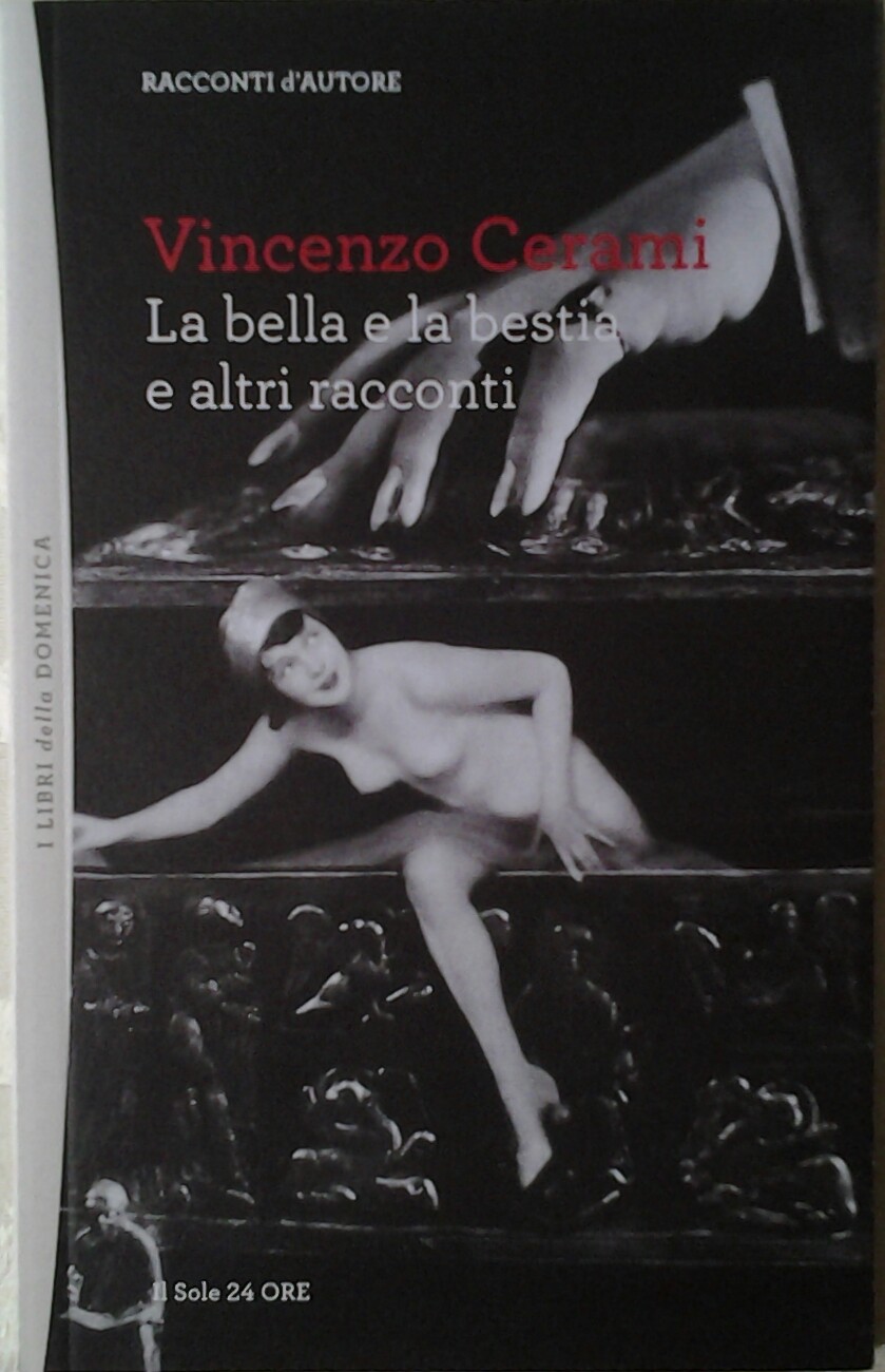 Cerami Vincenzo LA BELLA E LA BESTIA E ALTRI ... - Copertina