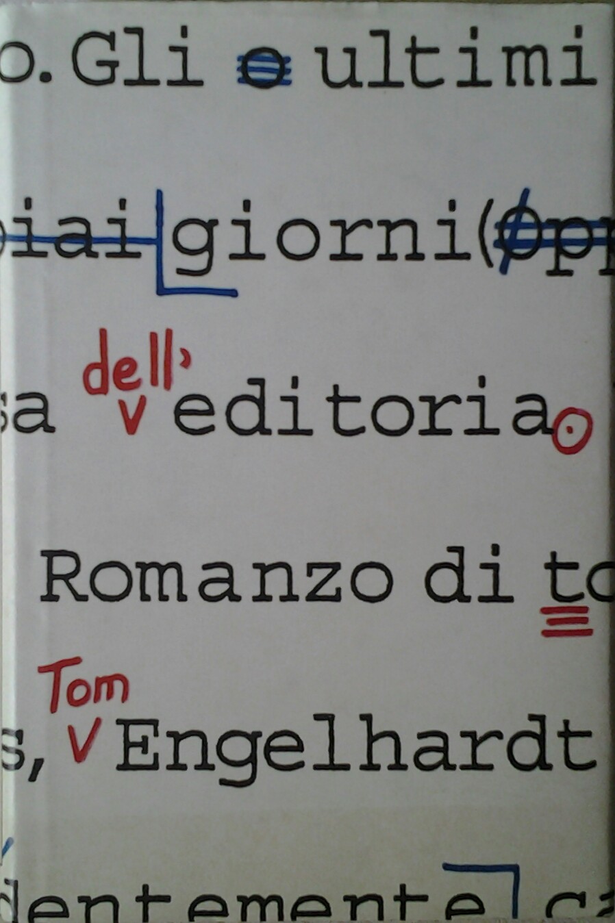 Engelhardt Tom GLI ULTIMI GIORNI DELL'EDITORIA. - Copertina