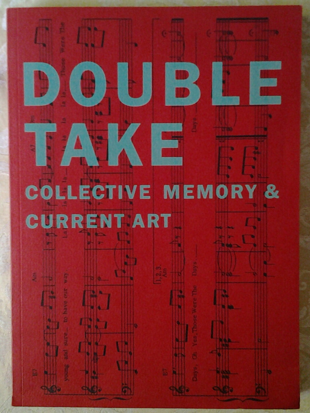  DOUBLETAKE. COLLECTIVE MEMORY & CURRENT ART. - Copertina