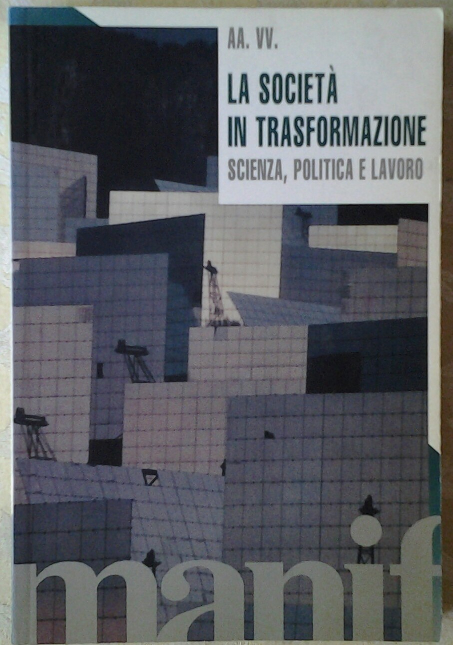 AA. VV. LA SOCIETA' IN TRASFORMAZIONE. SCIENZA, ... - Copertina