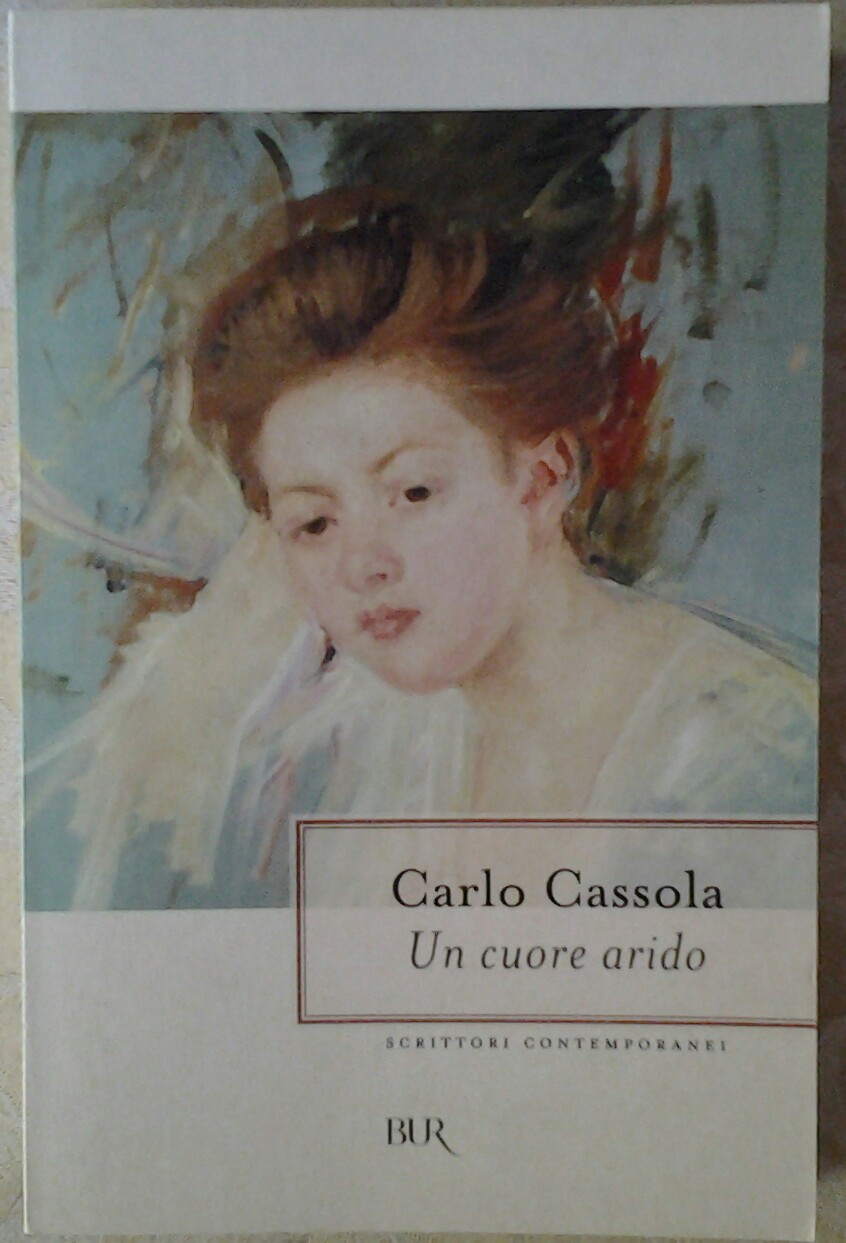 Cassola Carlo UN CUORE ARIDO. - Copertina