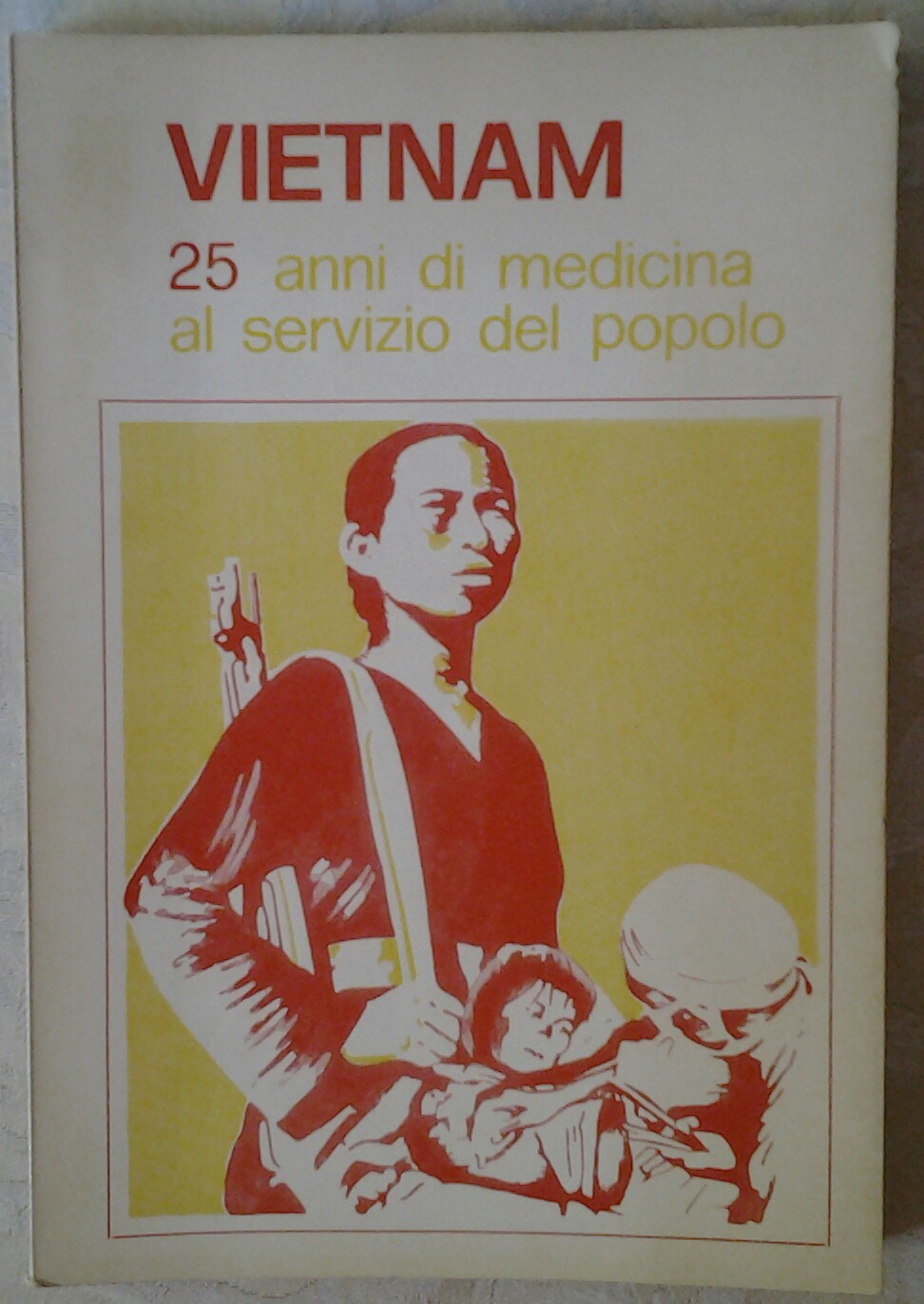  VIETNAM. 25 ANNI DI MEDICINA AL SERVIZIO DEL ... - Copertina