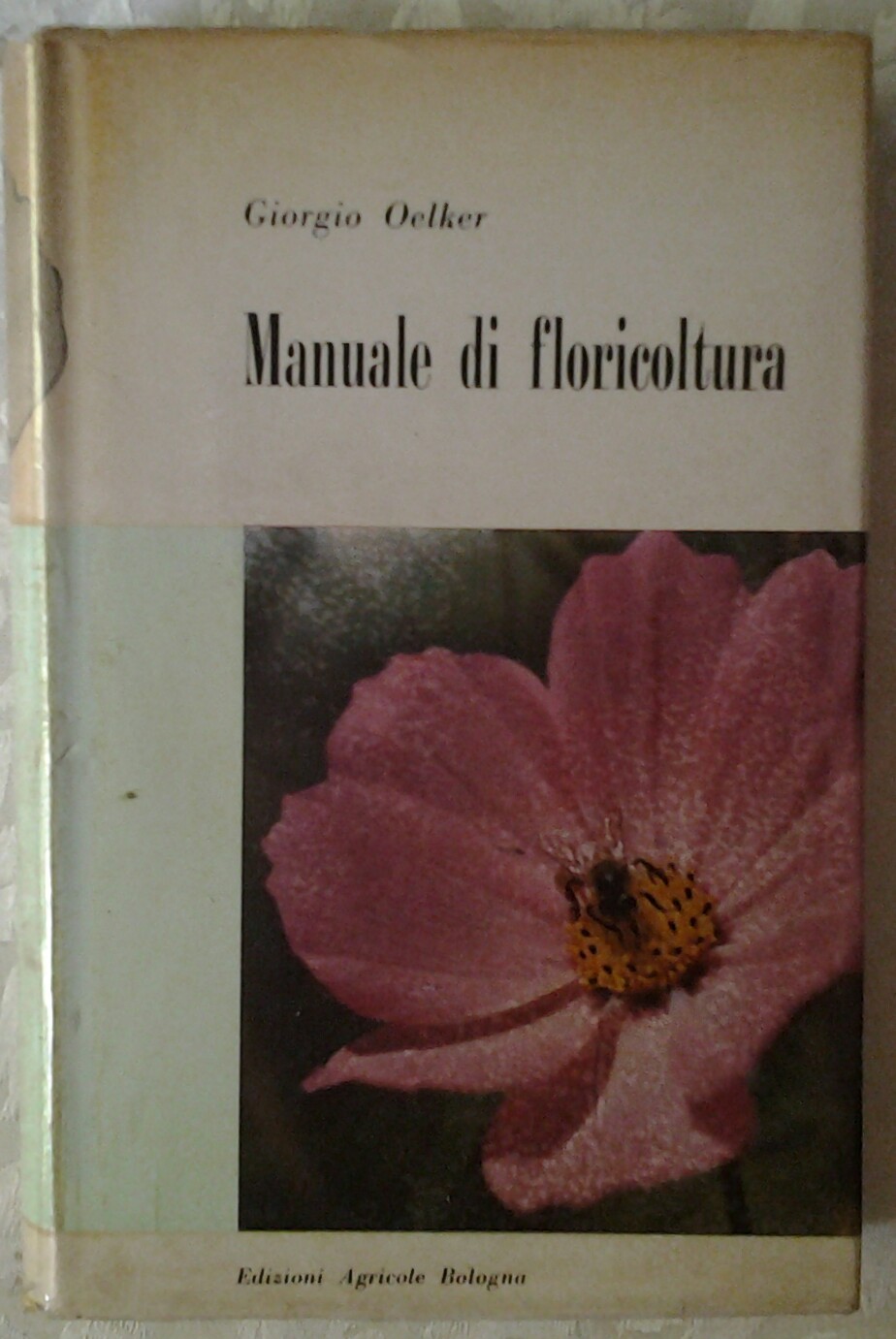 Oelker Giorgio MANUALE DI FLORICOLTURA. - Copertina