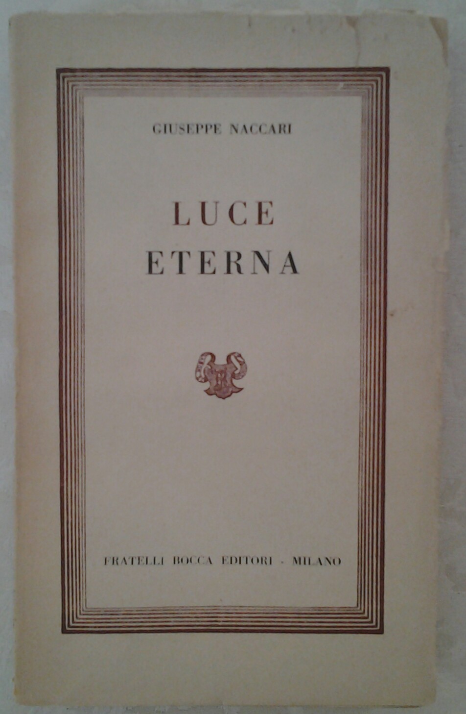 Naccari Giuseppe LUCE ETERNA. PROBLEMI DELLO ... - Copertina