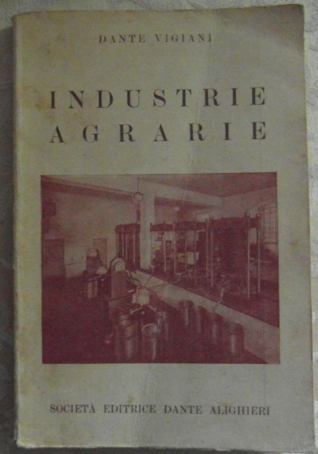 Vigiani Dante INDUSTRIE AGRARIE. ENOLOGICA-OLEARIA... - Copertina