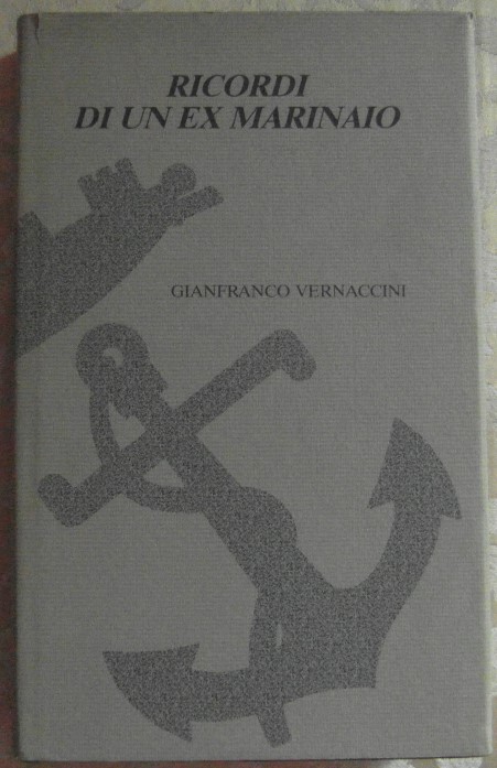 Vernaccini Gianfranco RICORDI DI UN EX MARINAIO. - Copertina
