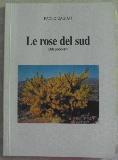 Cagiati Paolo LE ROSE DEL SUD. ODI POPOLARI. - Copertina