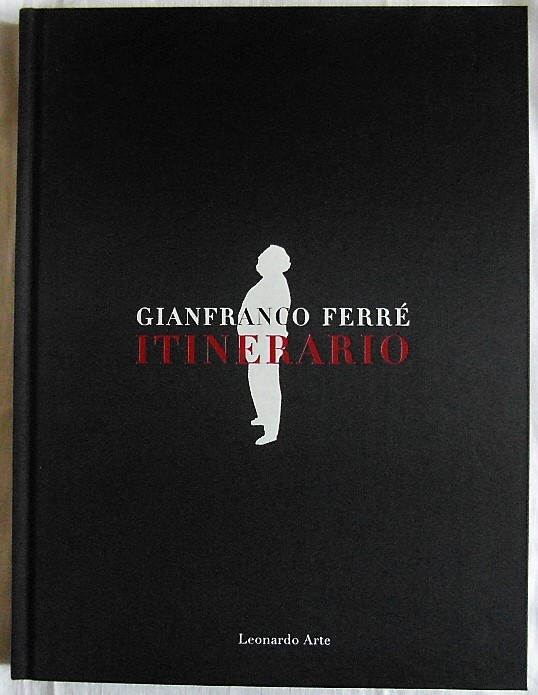 Ferre' Giusi (A cura di) GIANFRANCO FERRE'. ... - Copertina