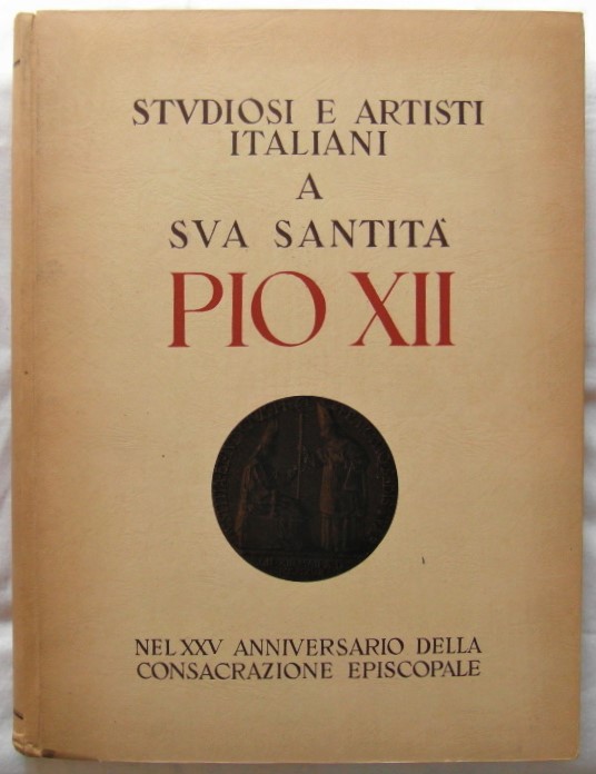  STUDIOSI E ARTISTI ITALIANI A SUA SANTITÀ PIO XII... - Copertina