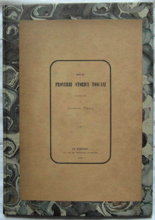 Palagi Giuseppe DUE PROVERBI STORICI TOSCANI. - Copertina