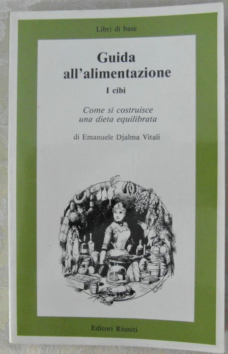 Vitali Emanuele GUIDA ALL'ALIMENTAZIONE. I CIBI. ... - Copertina