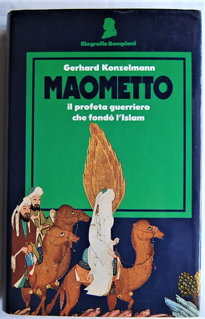 Konzelmann Gerhard MAOMETTO. IL PROFETA GUERRIERO ... - Copertina