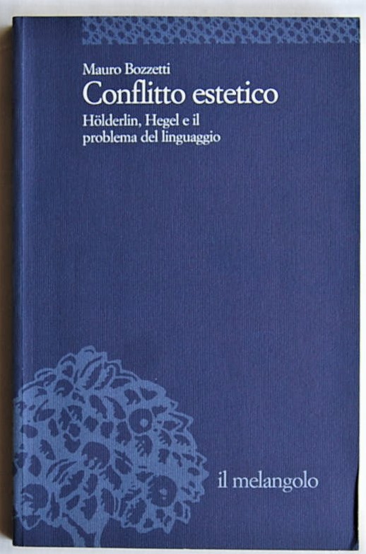 Bozzetti Mauro CONFLITTO ESTETICO. HOLDERLIN, ... - Copertina