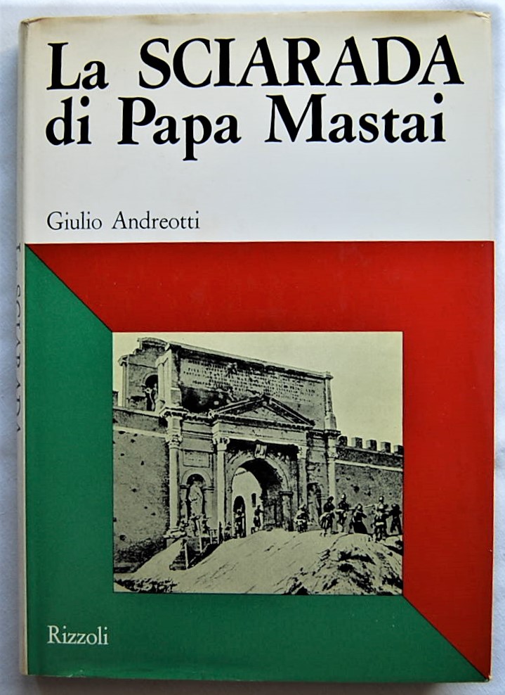 Andreotti Giulio LA SCIARADA DI PAPA MASTAI. - Copertina