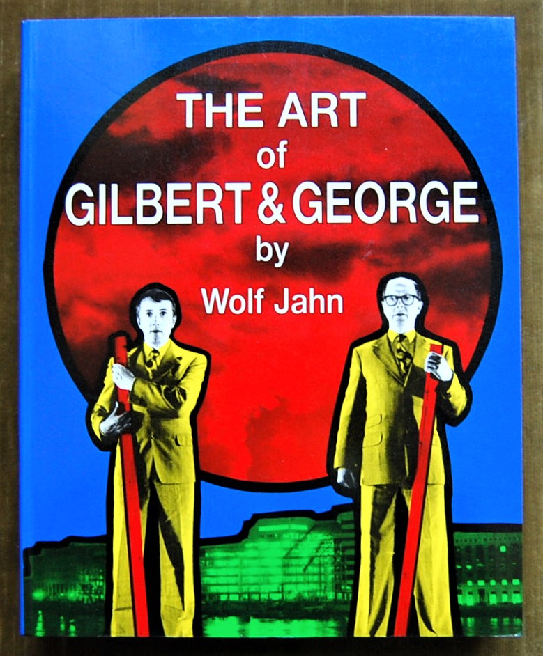 Jahn Wolf THE ART OF GILBERT & GEORGE. OR AN ... - Copertina