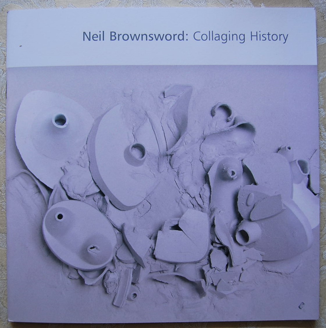  NEIL BROWNSWORD: COLLAGING HISTORY. - Copertina