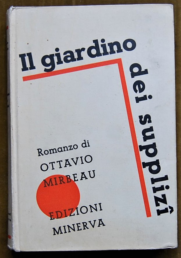 Mirbeau Ottavio IL GIARDINO DEI SUPPLIZI. - Copertina