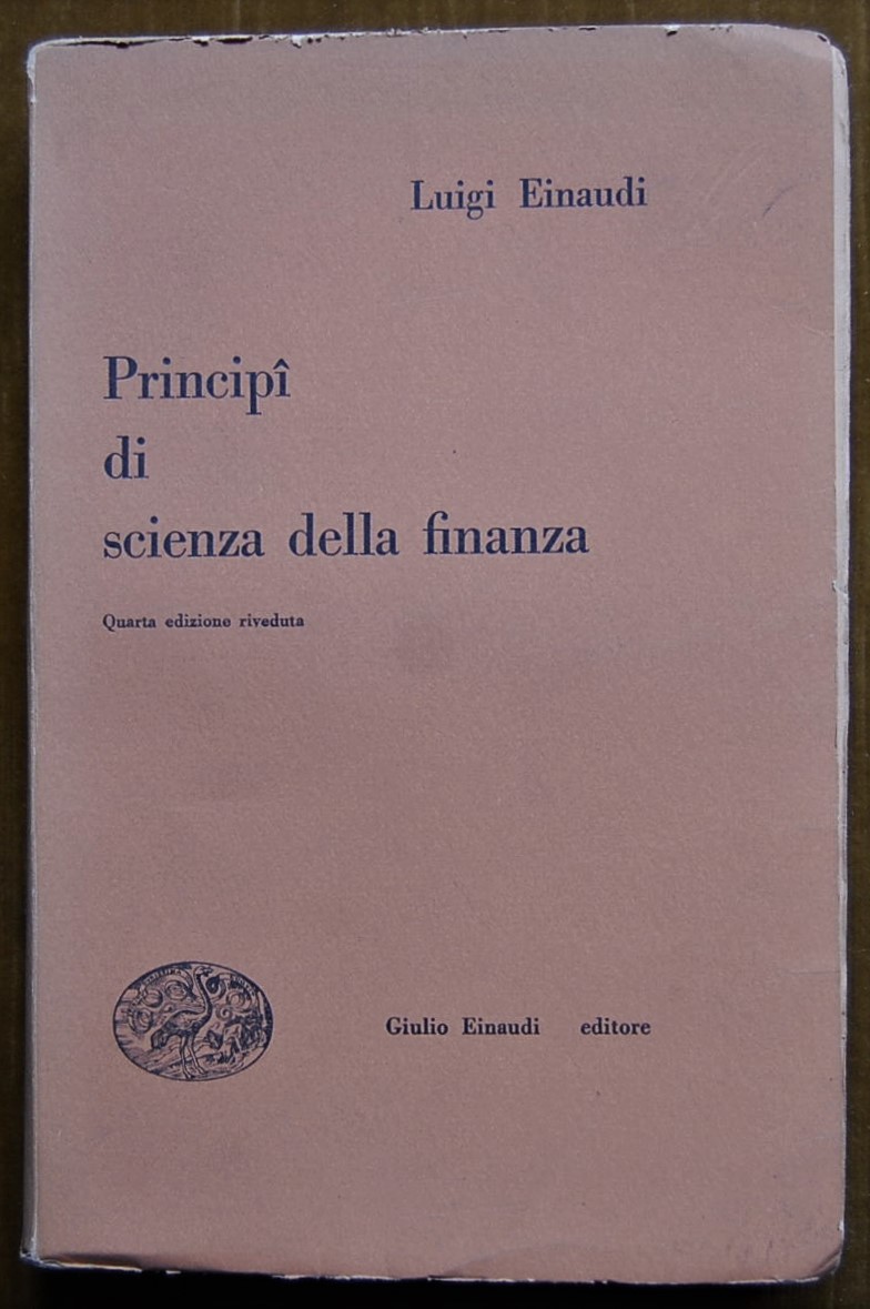 Einaudi Luigi PRINCIPI DI SCIENZA DELLA FINANZA. ... - Copertina