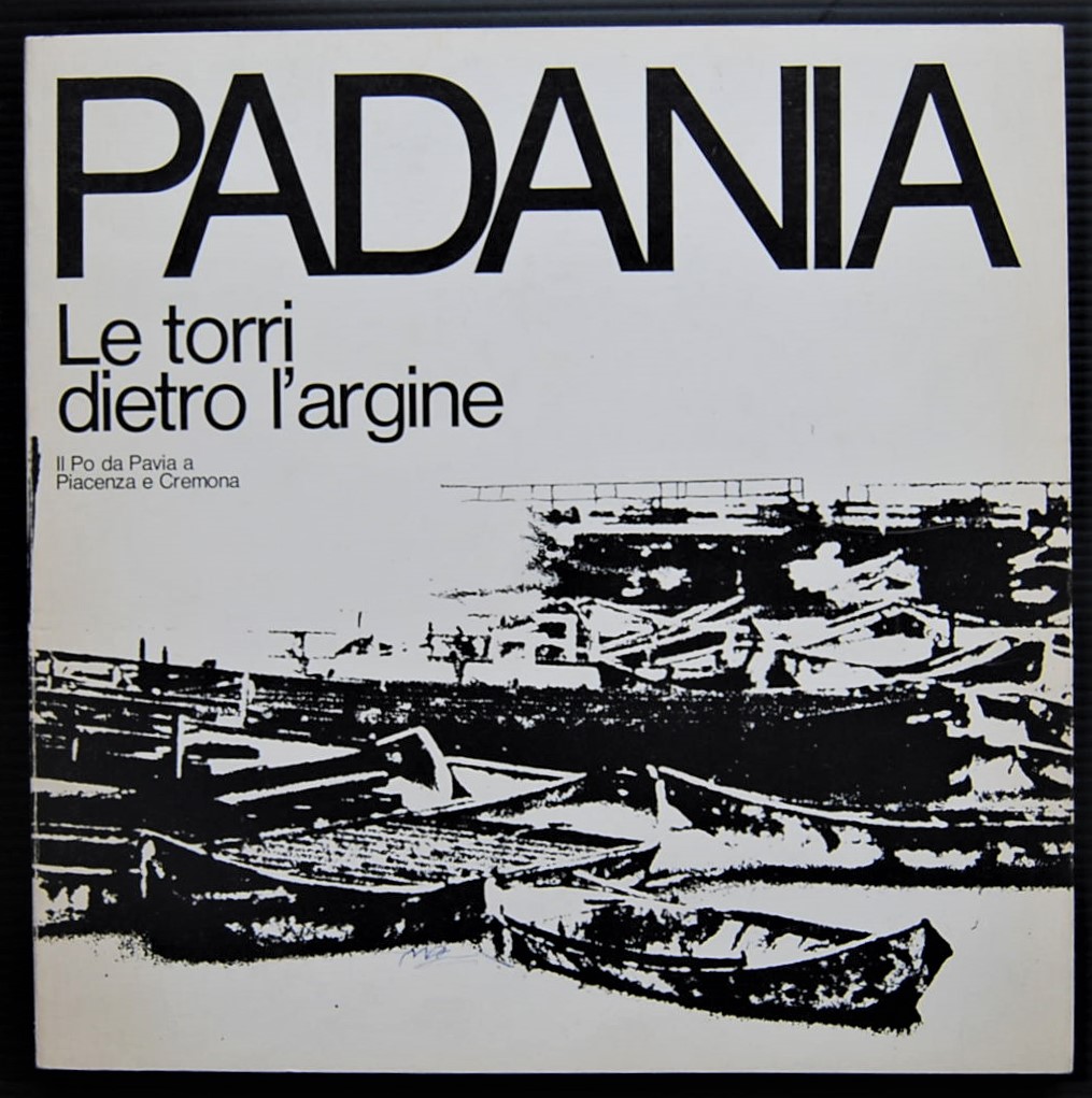 Zavattini Cesare (introduzione di) PADANIA. LE ... - Copertina