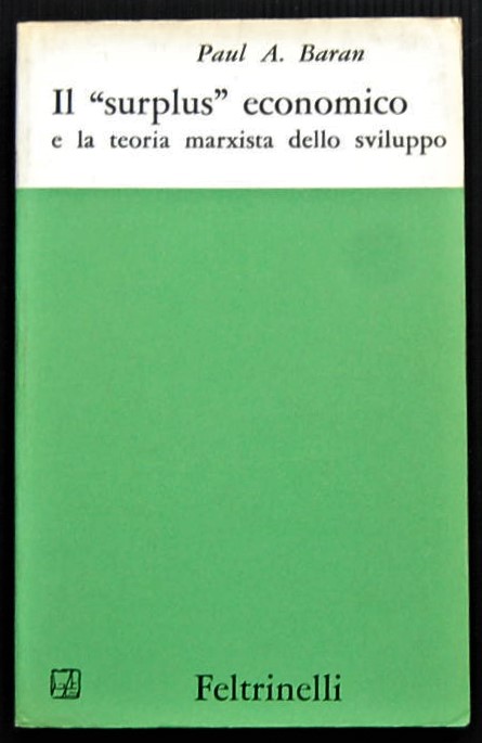Baran Paul IL SURPLUS ECONOMICO E LA TEORIA ... - Copertina