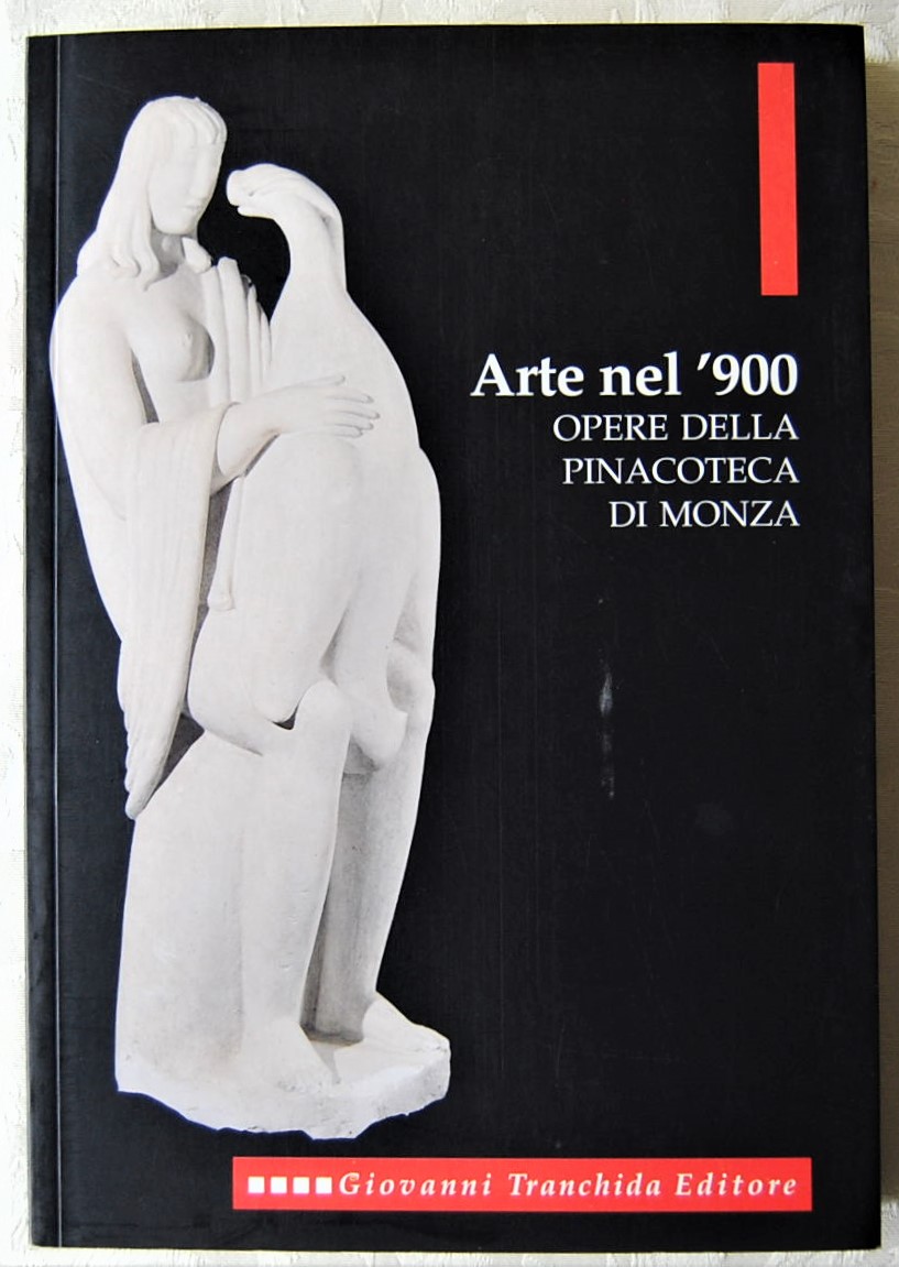  ARTE NEL '900. OPERE DELLA PINACOTECA DI MONZA. - Copertina