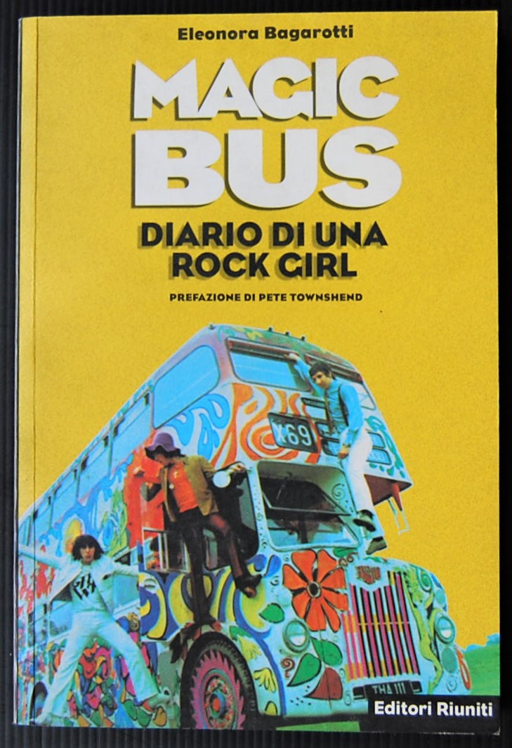Bagarotti Eleonora MAGIC BUS. DIARIO DI UNA ROCK ... - Copertina