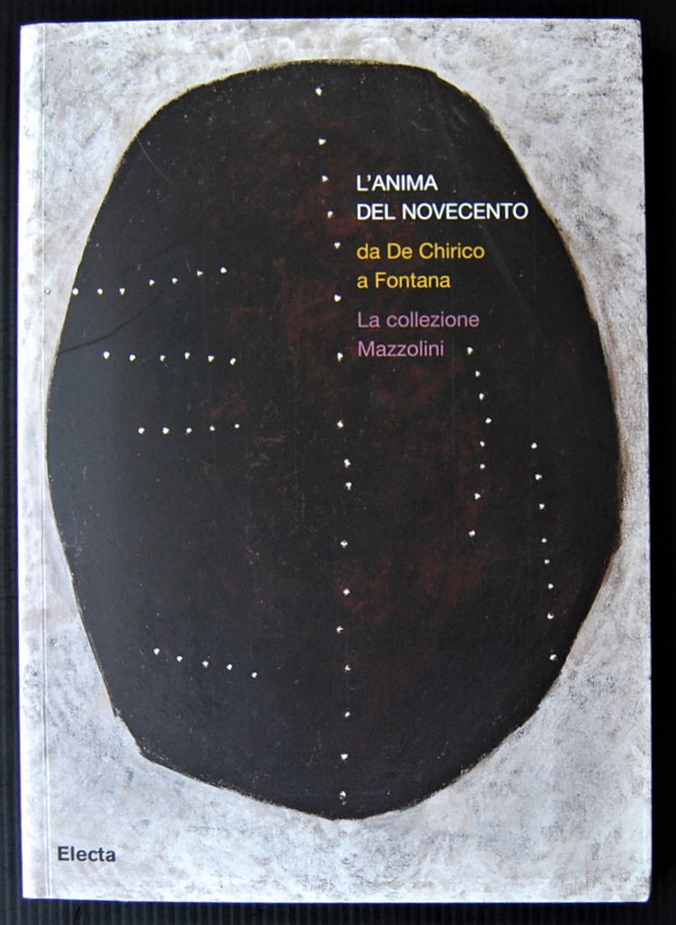  L'ANIMA DEL NOVECENTO. DA DE CHIRICO A FONTANA. ... - Copertina