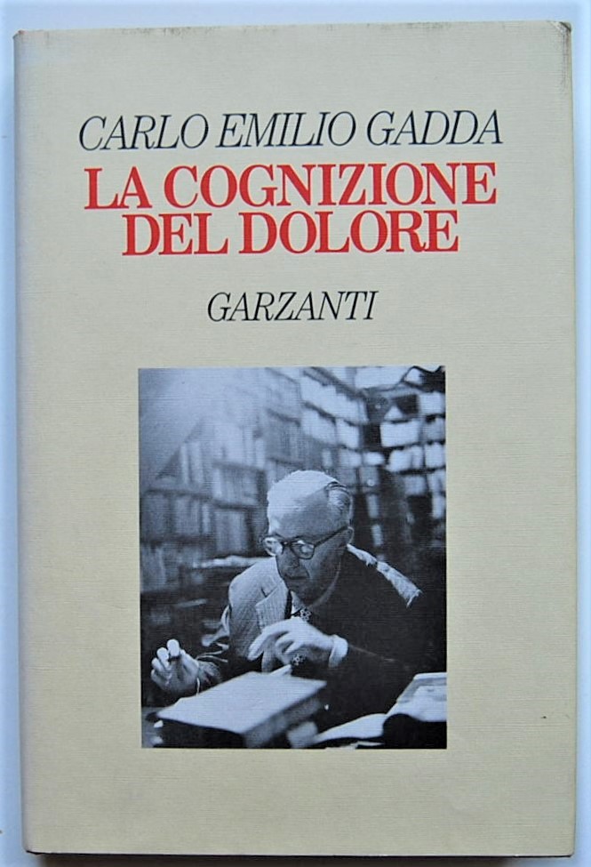 Gadda Carlo Emilio LA COGNIZIONE DEL DOLORE. - Copertina