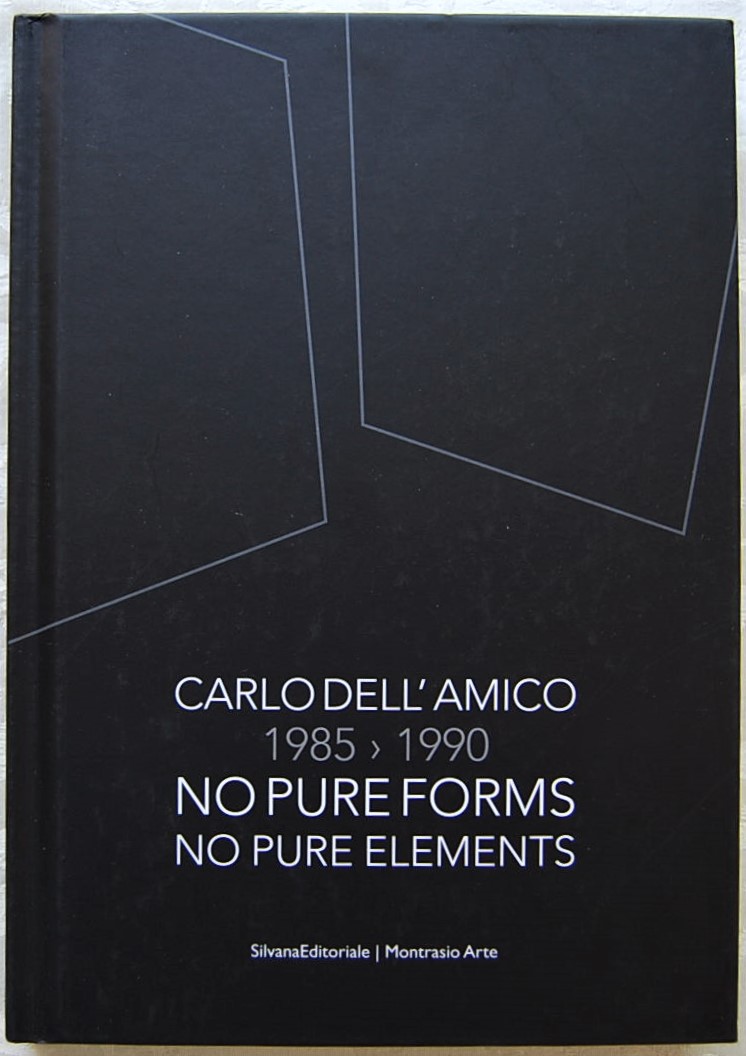  CARLO DELL'AMICO. 1985 1990. NO PURE FORMS. NO ... - Copertina