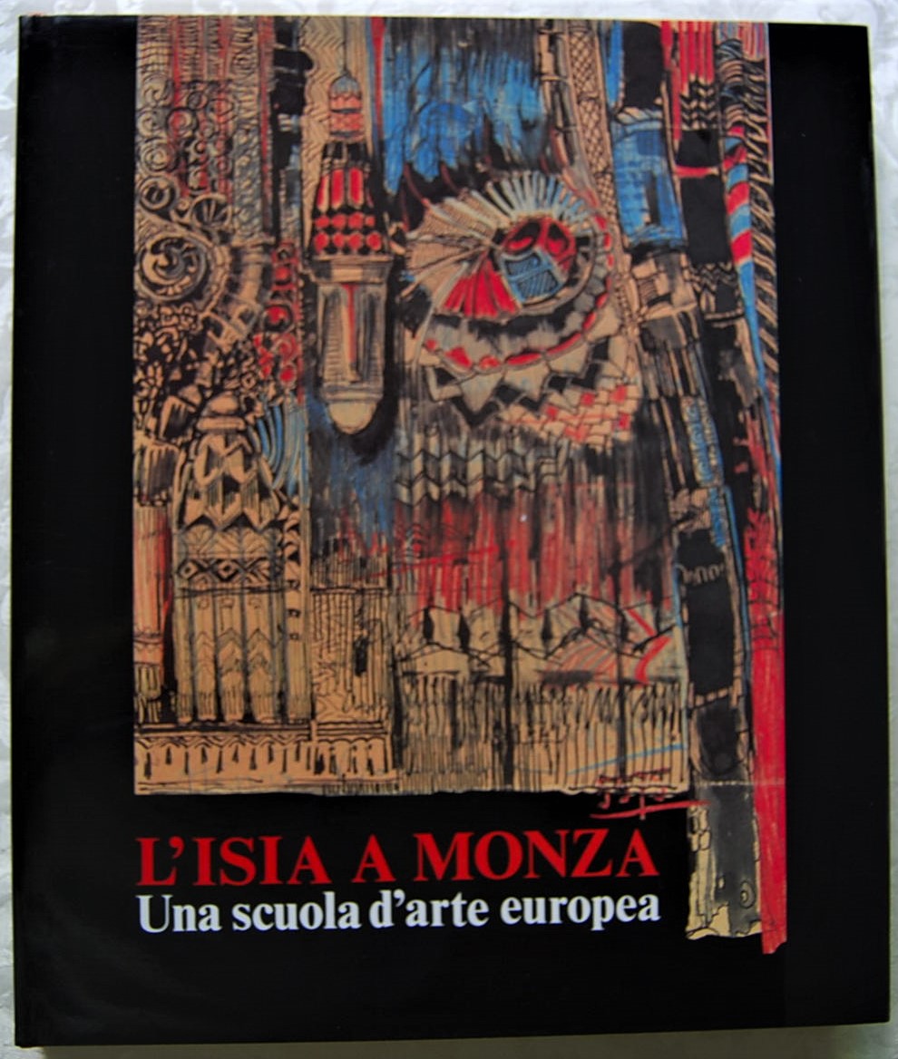 Bossaglia Rossana (A cura di) L'ISIA A MONZA. UNA ... - Copertina