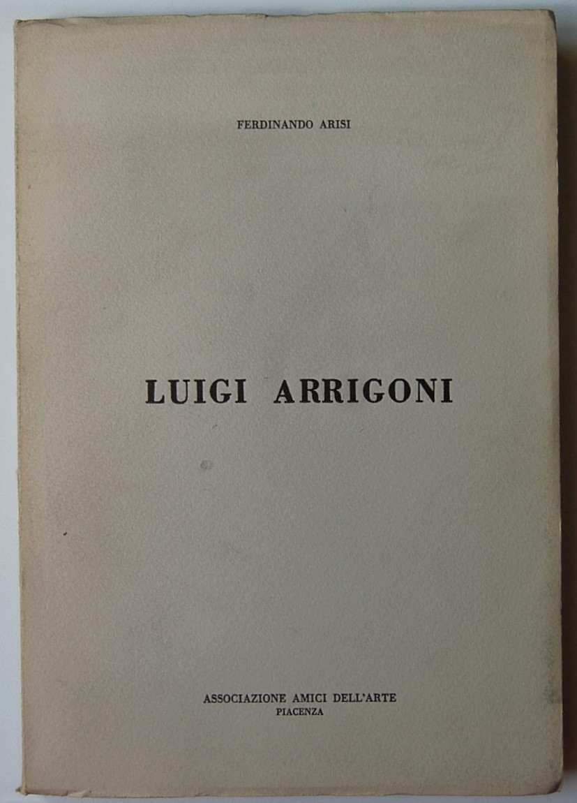 Arisi Ferdinando LUIGI ARRIGONI. - Copertina