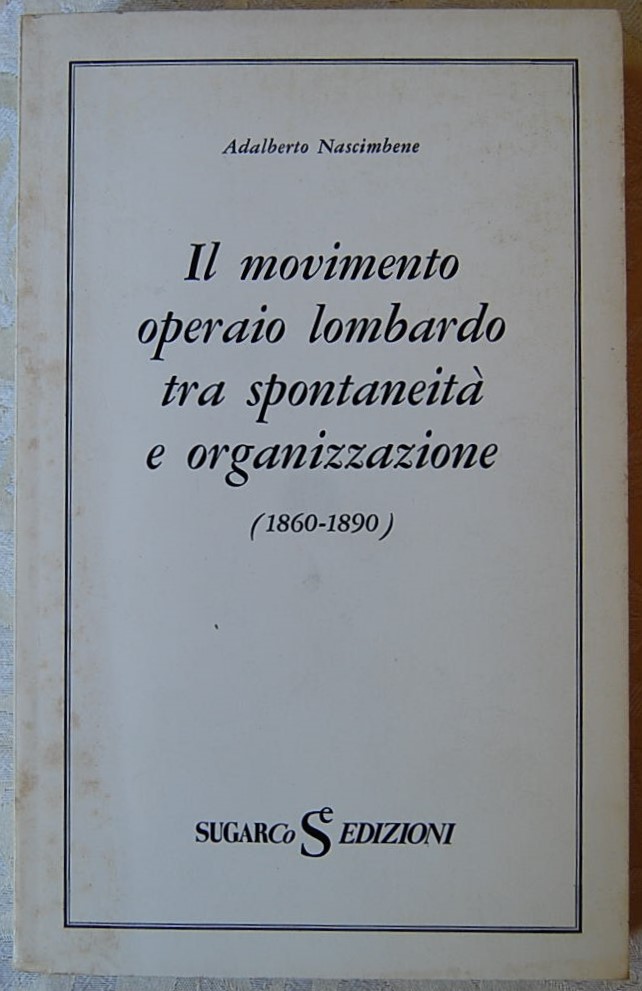 Nascimbene Adalberto IL MOVIMENTO OPERAIO LOMBARDO... - Copertina