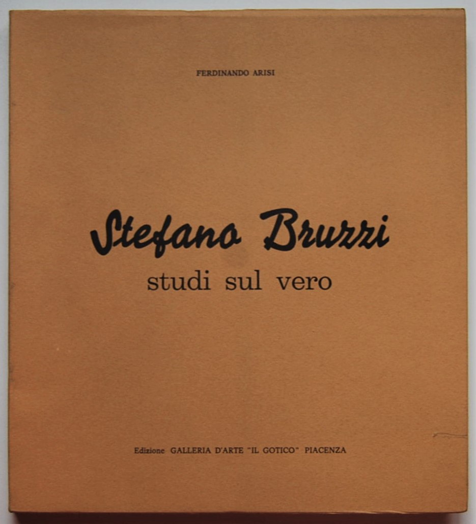 Arisi Ferdinando STEFANO BRUZZI. STUDI SUL VERO. - Copertina