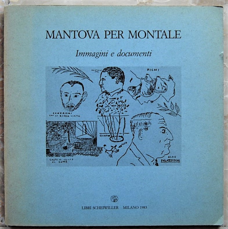 Scheiwiller Vanni MANTOVA PER MONTALE. IMMAGINI E ... - Copertina
