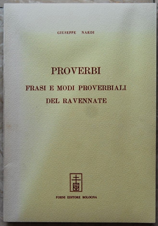 Nardi Giuseppe PROVERBI FRASI E MODI PROVERBIALI ... - Copertina