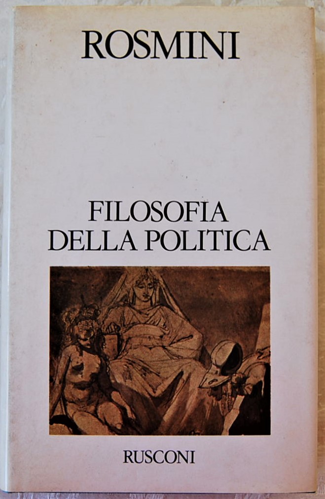 Rosmini Antonio FILOSOFIA DELLA POLITICA. - Copertina