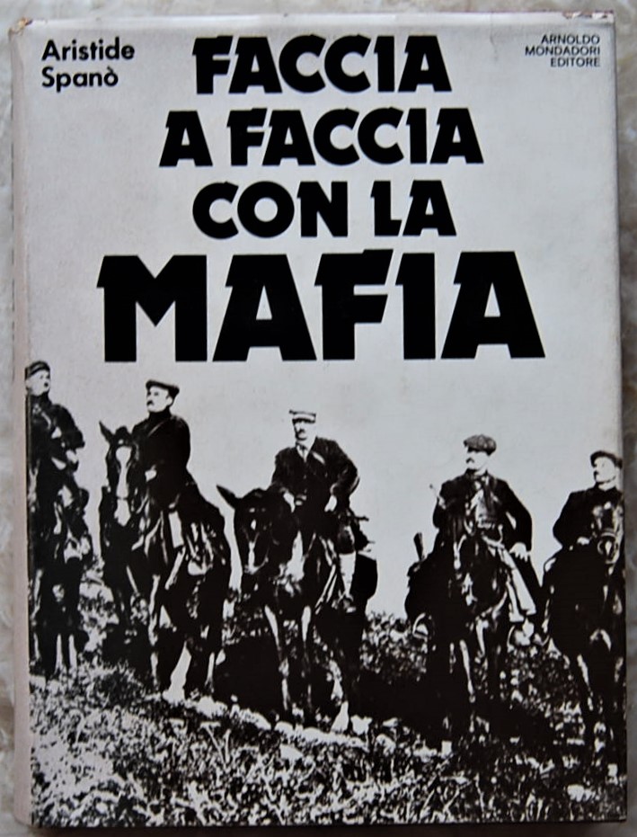 Spano' Aristide FACCIA A FACCIA CON LA MAFIA. - Copertina
